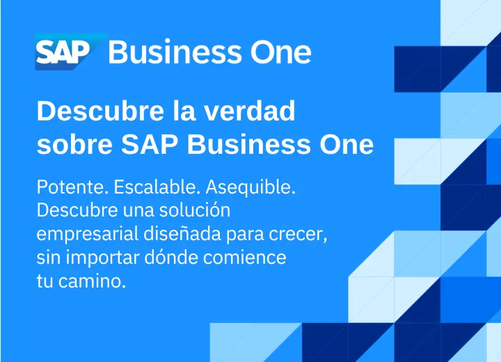 Descubre la verdad sobre SAP Business One Descubre la verdad sobre SAP Business One
